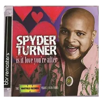 CD Spyder Turner: Is It Love You're After (The Whitfield Records Years (1978-1980))