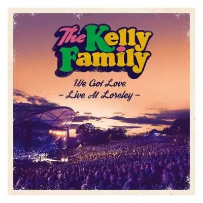 2CD The Kelly Family: We Got Love - Live At Loreley