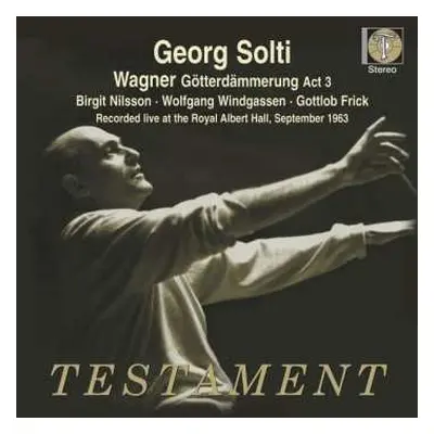 CD Birgit Nilsson: Wagner Gotterdammerung Act III - recorded live at the Royal Albert Hall, Sept