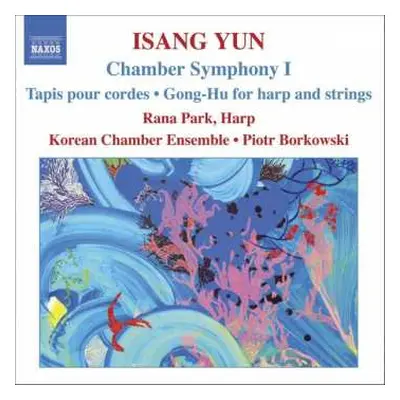 CD Isang Yun: Chamber Symphony,Tapis Pour Cordes,Gong Hu