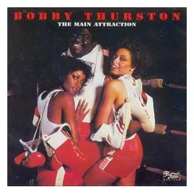 CD Bobby Thurston: The Main Attraction