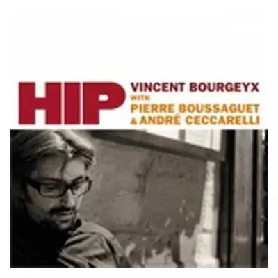 CD Vincent Bourgeyx: Hip