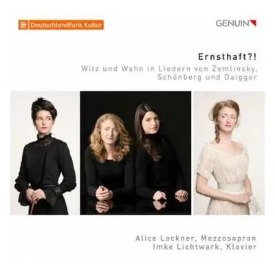 CD Alexander Von Zemlinsky: Alice Lackner - Ernsthaft?!