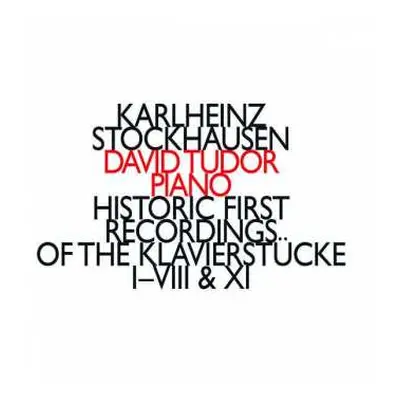 CD Karlheinz Stockhausen: Historic First Recordings Of The Klavierstücke I-VIII & XI