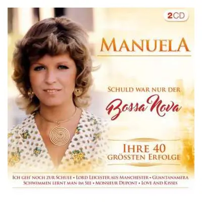 2CD Manuela: Schuld War Nur Der Bossa Nova: Ihre 40 Größten Erfolge