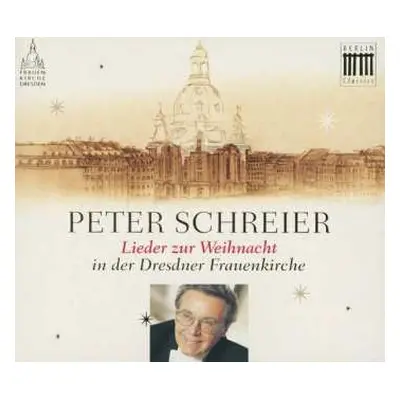 CD Peter Schreier: Lieder Zur Weihnacht In Der Dresdner Frauenkirche