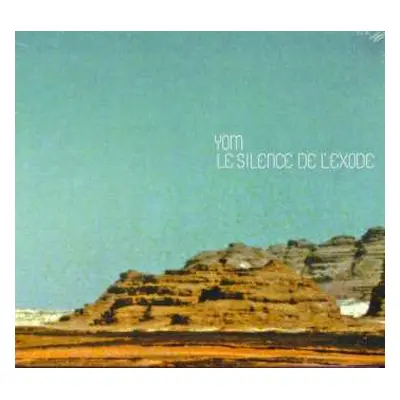 CD Yom: Le Silence De L'Exode