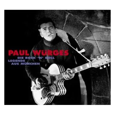 CD Paul Würges: Die Rock 'N' Roll Legende Aus München