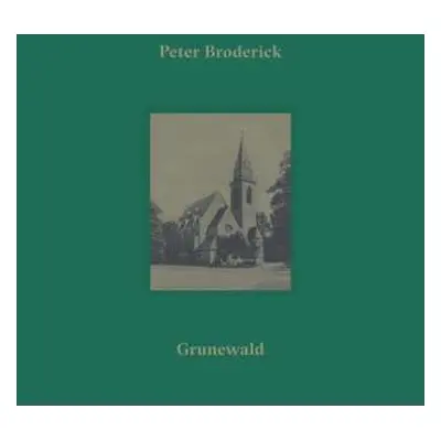 CD Peter Broderick: Grunewald