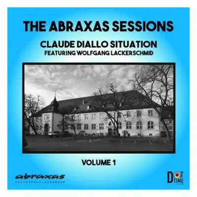 CD Diallo, Claude Situation / Lackerschmid, Wolfgang: The Abraxas Sessions