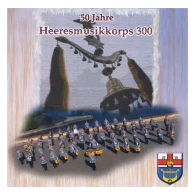 CD Heeresmusikkorps 300 Koblenz: 50 Jahre Heeresmusikkorps 300