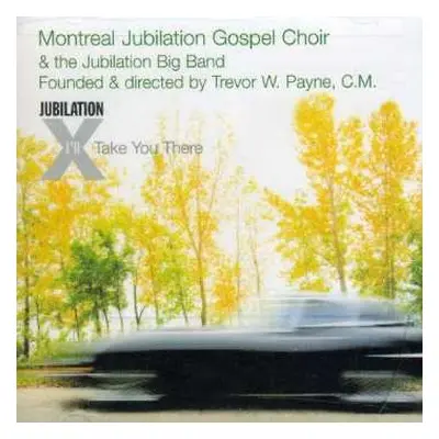 CD Montreal Jubilation Gospel Choir: Jubilation X - I'll Take You There