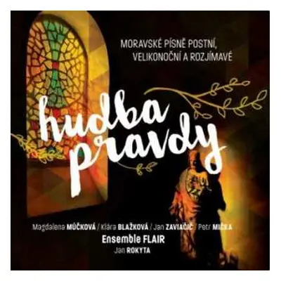 CD Flair Ensemble A Hosté: Hudba pravdy - Moravské písně postní,