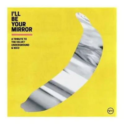 CD Various: I'll Be Your Mirror - A Tribute To The Velvet Underground & Nico