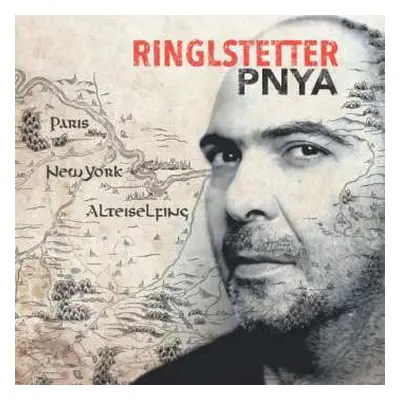 CD Hannes Ringlstetter: PNYA (Paris, New York, Alteiselfing)