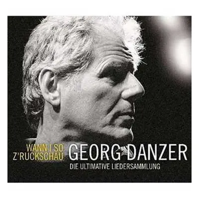 3CD Georg Danzer: Wann I So Z'ruckschau - Die Ultimative Liedersammlung