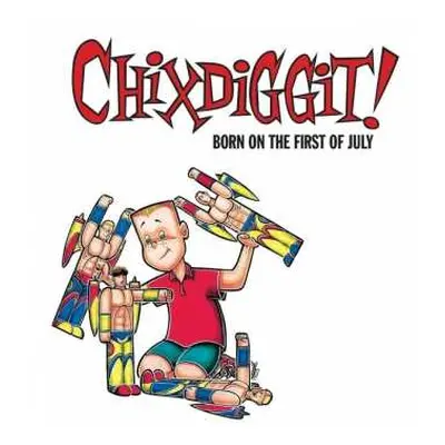 LP Chixdiggit: Born On The First Of July