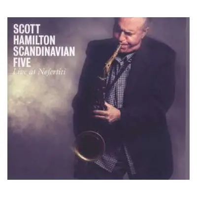 CD/DVD Scott Hamilton Scandinavian Five: Live At Nefertiti