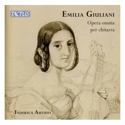 CD Emilia Giuliani-Guglielmi: Emilia Giuliani: Opera Omnia Per Chitarra / Complete Guitar Works