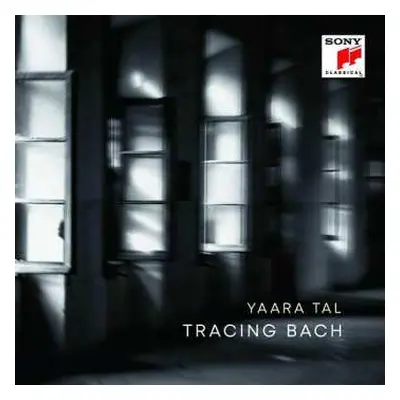 CD Johann Sebastian Bach: Yaara Tal - Tracing Bach