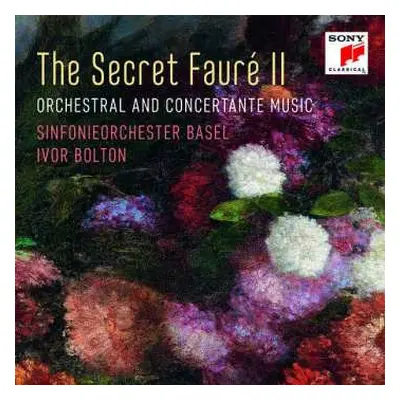 CD Gabriel Fauré: The Secret Fauré II (Orchestral And Concertante Music)