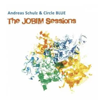 CD Andreas Schulz & Circle Blue: The Jobim Sessions