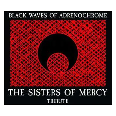 CD Various: Black Waves Of Adrenochrome – The Sisters Of Mercy Tribute