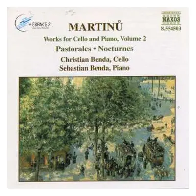 CD Bohuslav Martinů: Works For Cello And Piano, Volume 2 Pastorales ● Nocturnes