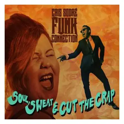 CD Cais Do Sodré Funk Connection: Soul, Sweat & Cut The Crap