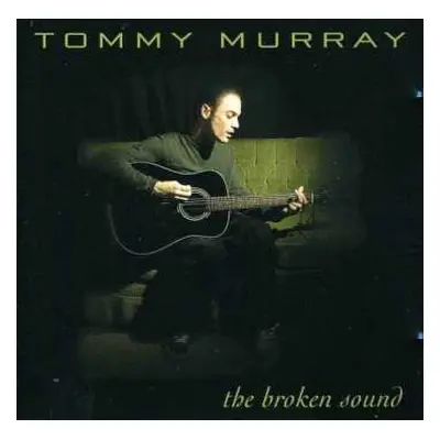 CD Tommy Murray: The Broken Sound