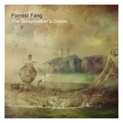 2CD Forrest Fang: The Sleepwalker’s Ocean LTD