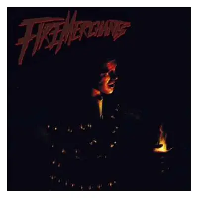 CD Fire Merchants: Fire Merchants