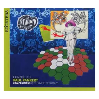 CD Paul Pankert: Connected - Compostions With Live Electronics