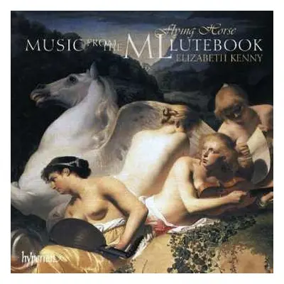 CD Various: Flying Horse - Music From The ML Lutebook