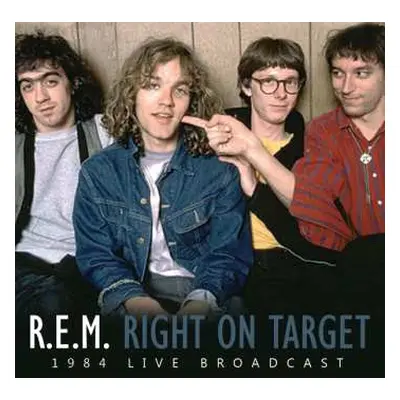 CD R.E.M.: Right On Target (1984 Live Broadcast)