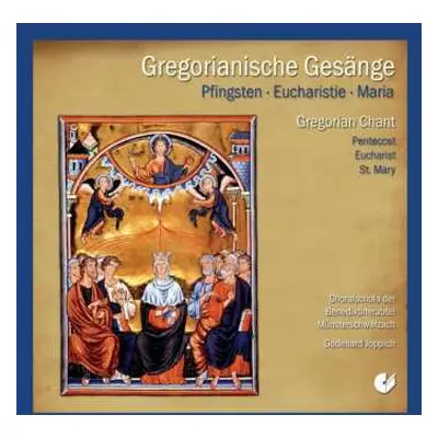 CD Godehard Joppich: Gregorianische Gesänge: Pfingsten • Eucharistie • Maria / Pentecost • Eucha