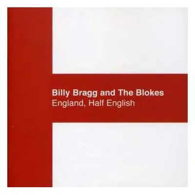 CD Billy Bragg & The Blokes: England, Half English DIGI