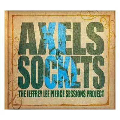 CD Various: Axels & Sockets (The Jeffrey Lee Pierce Sessions Project)