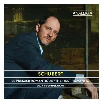 CD Franz Schubert: Le Premier Romantique / The First Romantic