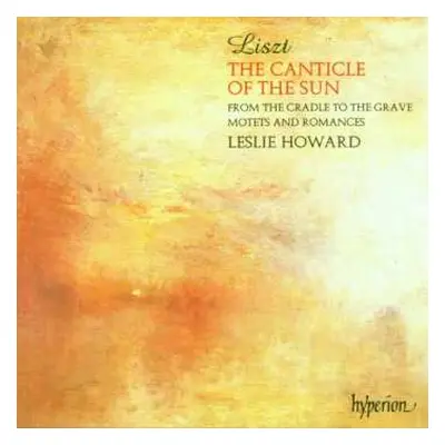 CD Franz Liszt: The Complete Music for Solo Piano - 25 - The Canticle Of The Sun