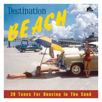 CD Various: Destination Beach (30 Tunes For Dancing In The Sand)