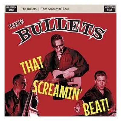 LP The Bullets: That Screamin' Beat!