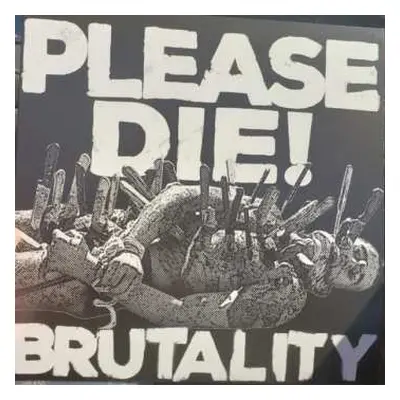 LP Please Die!: Brutality CLR