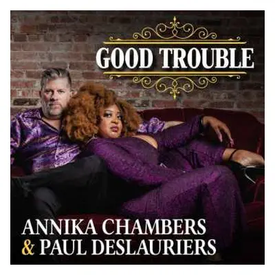 CD Paul Deslauriers & Annika Chambers: Good Trouble