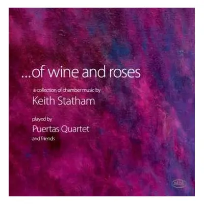 CD Keith Statham: ...Of Wine and Roses: A Collection of Chamber Music by Keith Statham