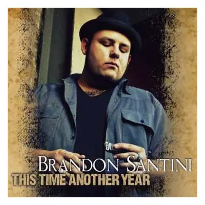 CD Brandon Santini: This Time And Another Year