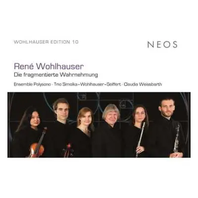 CD René Wohlhauser: Kammermusik "die Fragmentierte Wahrnehmung"