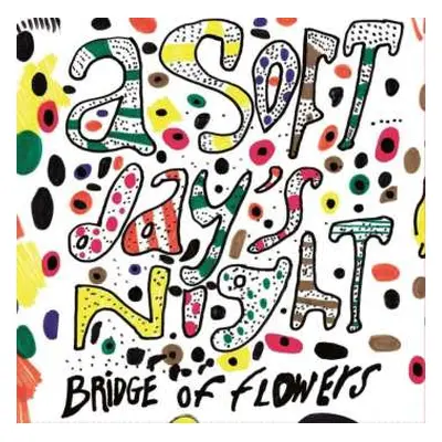 LP Bridge Of Flowers: A Soft Day's Night