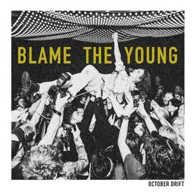 LP October Drift: Blame The Young Color L