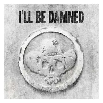 CD I'll Be Damned: I'll Be Damned